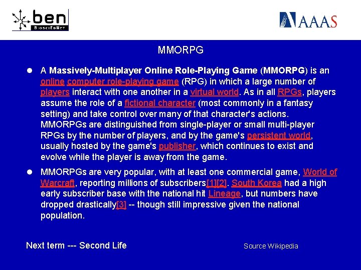 MMORPG l A Massively-Multiplayer Online Role-Playing Game (MMORPG) is an online computer role-playing game