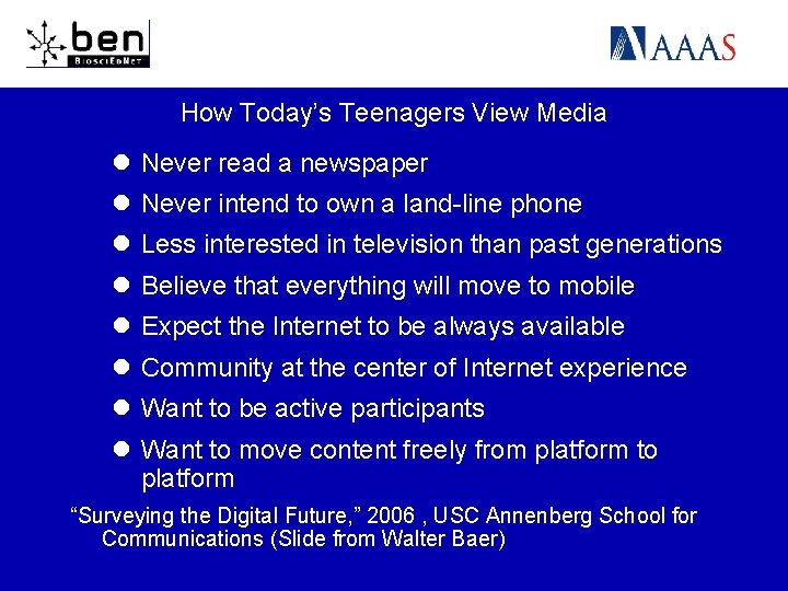 How Today’s Teenagers View Media l Never read a newspaper l Never intend to