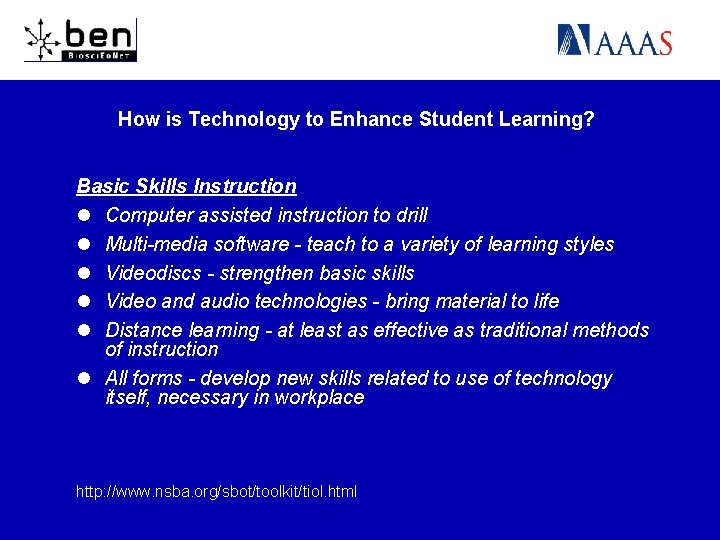 How is Technology to Enhance Student Learning? Basic Skills Instruction l Computer assisted instruction