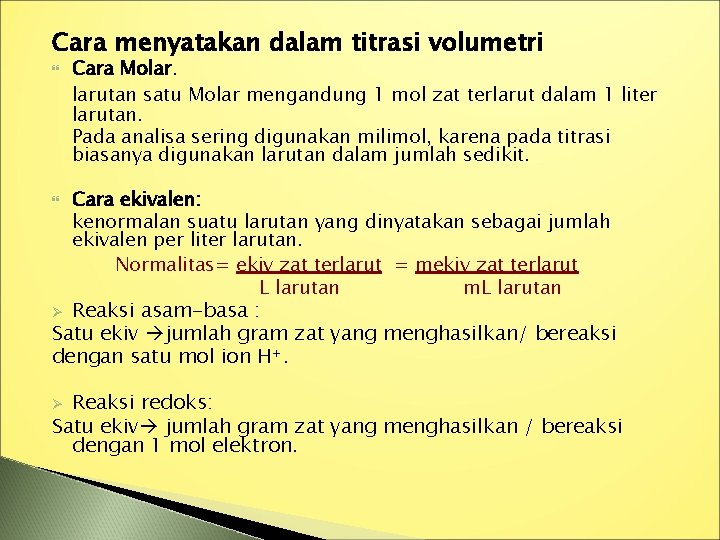 Cara menyatakan dalam titrasi volumetri Cara Molar. larutan satu Molar mengandung 1 mol zat