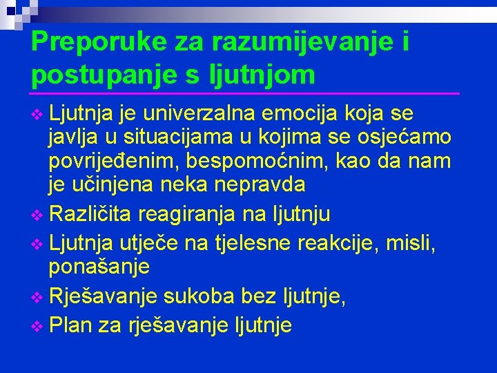 Preporuke za razumijevanje i postupanje s ljutnjom __________________ v Ljutnja je univerzalna emocija koja