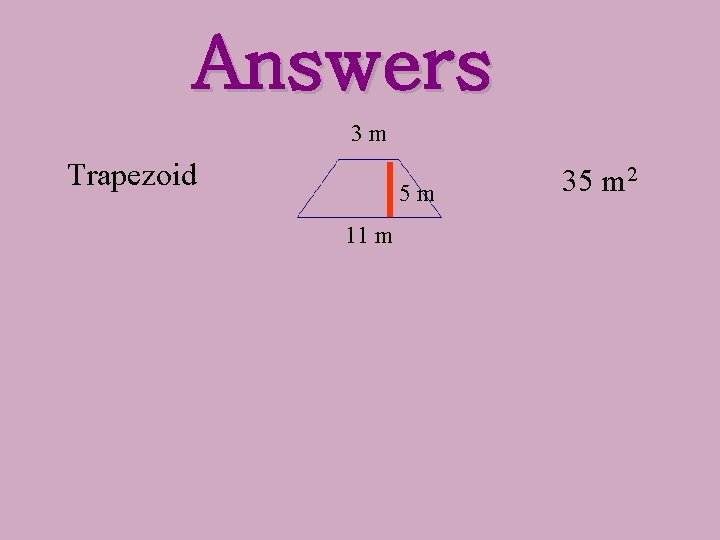 Answers 3 m Trapezoid 5 m 11 m 35 m 2 