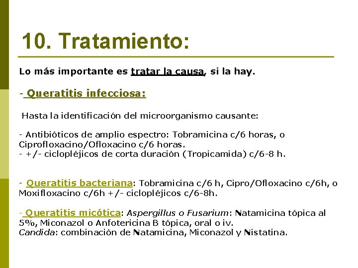 10. Tratamiento: Lo más importante es tratar la causa, si la hay. - Queratitis