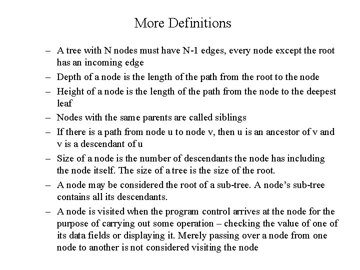 More Definitions – A tree with N nodes must have N-1 edges, every node