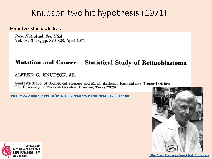 Knudson two hit hypothesis (1971) For interest in statistics: https: //www. ncbi. nlm. nih.