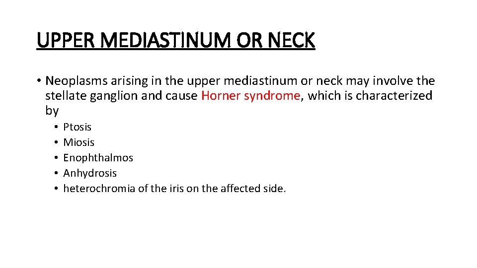UPPER MEDIASTINUM OR NECK • Neoplasms arising in the upper mediastinum or neck may