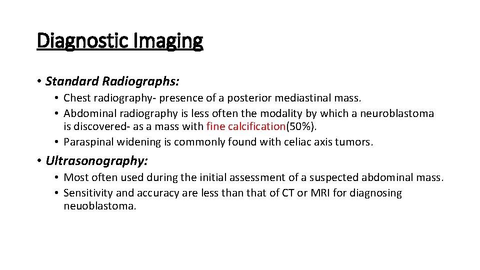 Diagnostic Imaging • Standard Radiographs: • Chest radiography- presence of a posterior mediastinal mass.