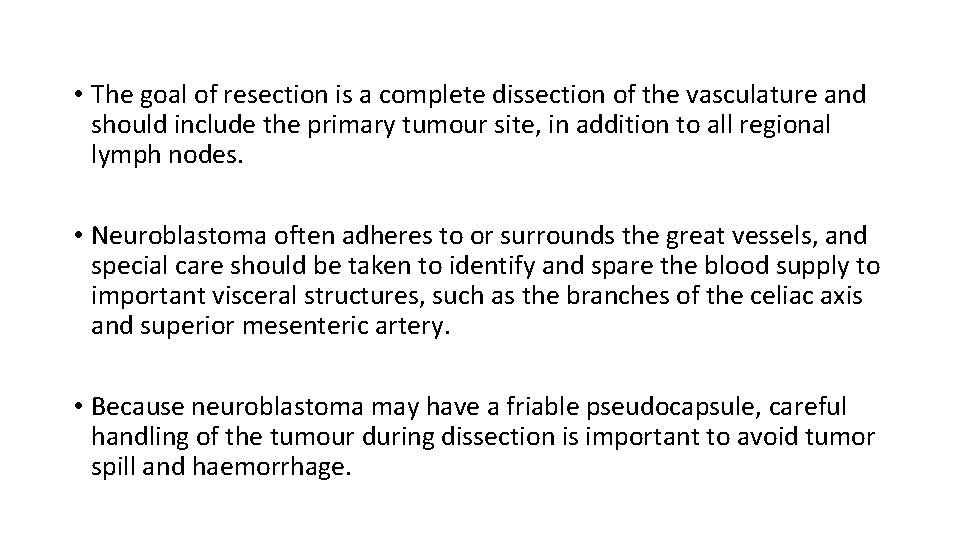  • The goal of resection is a complete dissection of the vasculature and