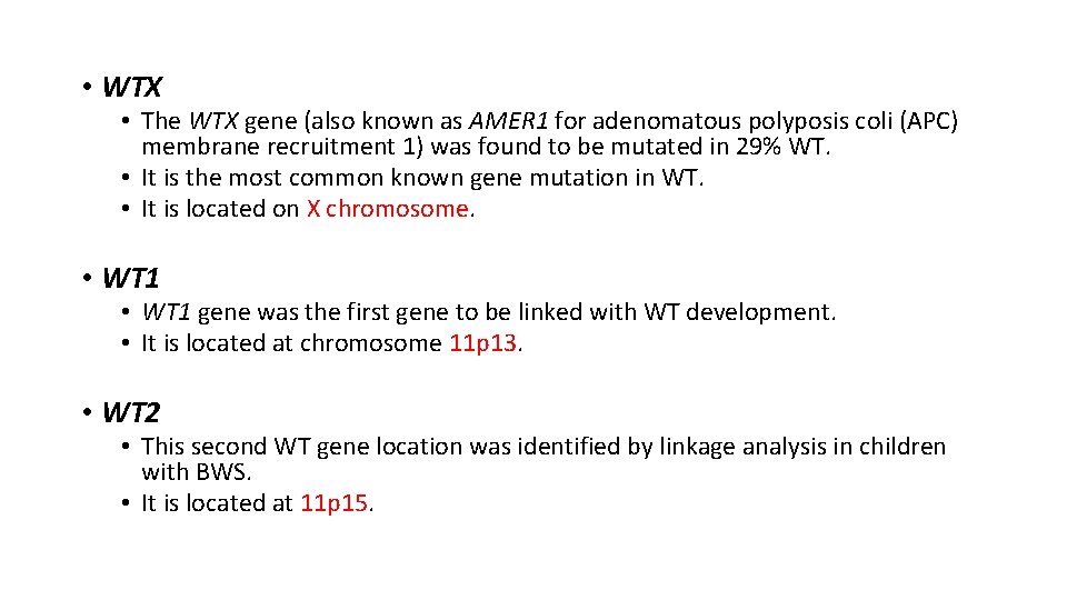  • WTX • The WTX gene (also known as AMER 1 for adenomatous