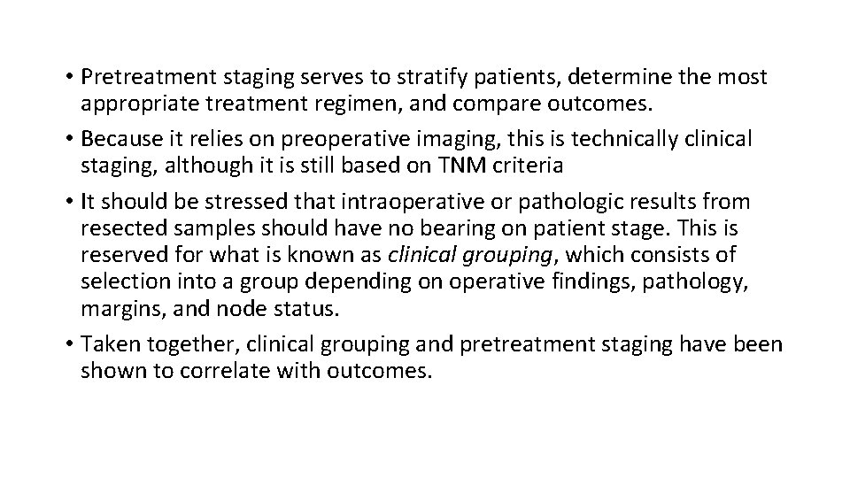  • Pretreatment staging serves to stratify patients, determine the most appropriate treatment regimen,