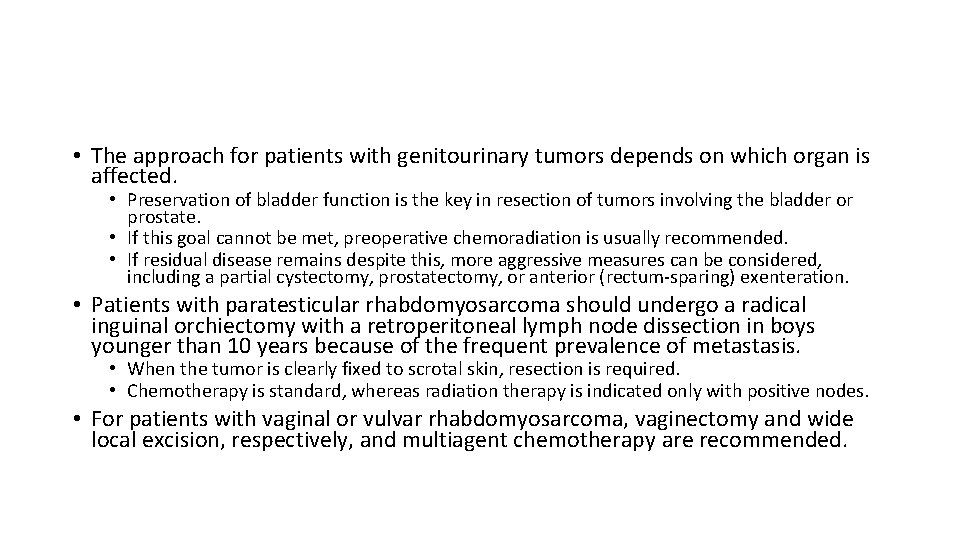  • The approach for patients with genitourinary tumors depends on which organ is