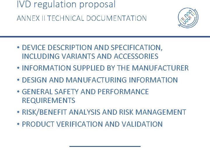 IVD regulation proposal ANNEX II TECHNICAL DOCUMENTATION • DEVICE DESCRIPTION AND SPECIFICATION, INCLUDING VARIANTS