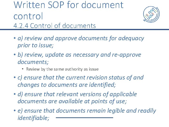 Written SOP for document control 4. 2. 4 Control of documents • a) review