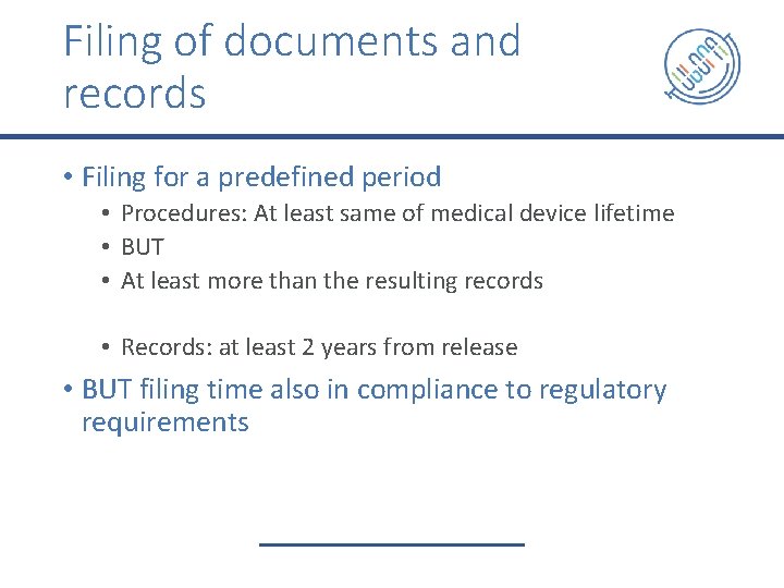 Filing of documents and records • Filing for a predefined period • Procedures: At