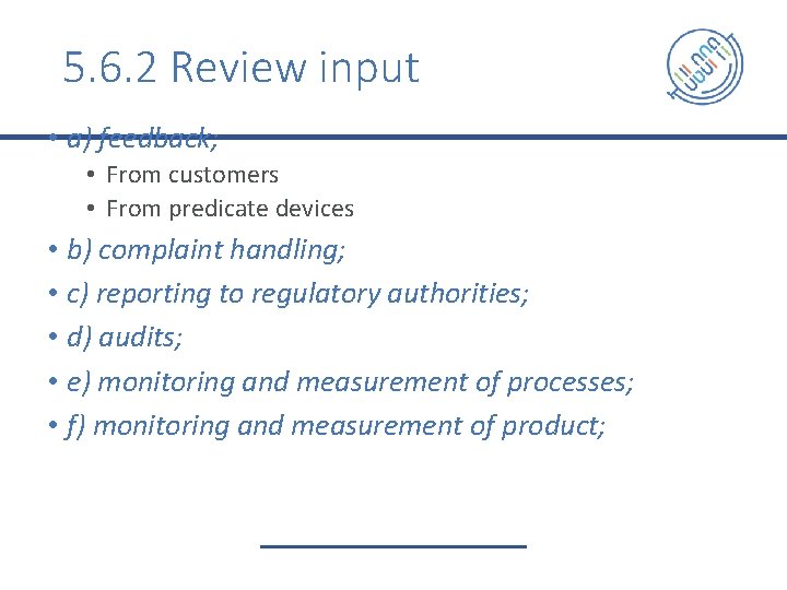 5. 6. 2 Review input • a) feedback; • From customers • From predicate