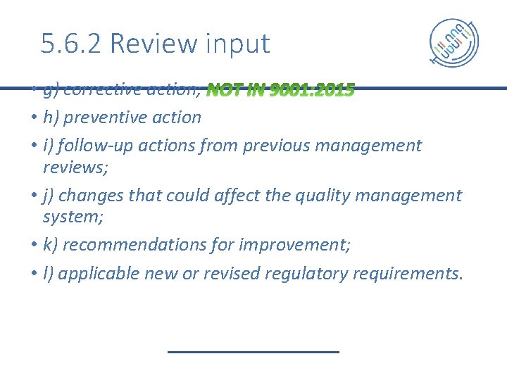 5. 6. 2 Review input • g) corrective action; • h) preventive action •