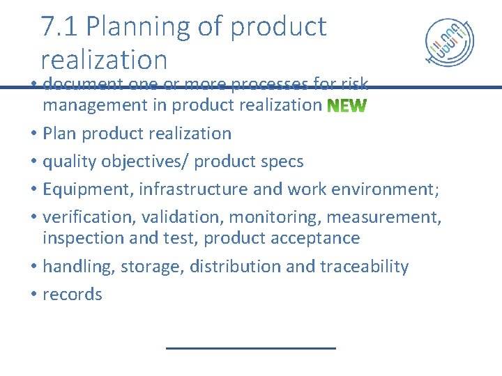 7. 1 Planning of product realization • document one or more processes for risk