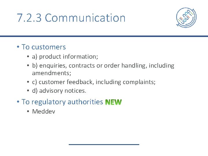 7. 2. 3 Communication • To customers • a) product information; • b) enquiries,