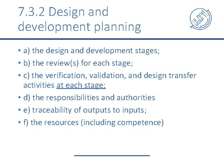 7. 3. 2 Design and development planning • a) the design and development stages;