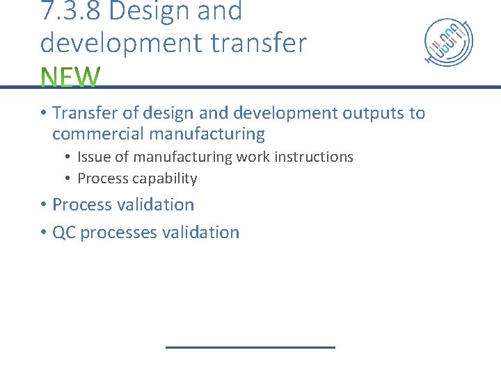 7. 3. 8 Design and development transfer • Transfer of design and development outputs