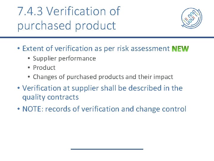 7. 4. 3 Verification of purchased product • Extent of verification as per risk
