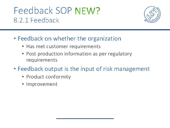Feedback SOP 8. 2. 1 Feedback • Feedback on whether the organization • Has