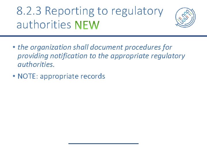 8. 2. 3 Reporting to regulatory authorities • the organization shall document procedures for