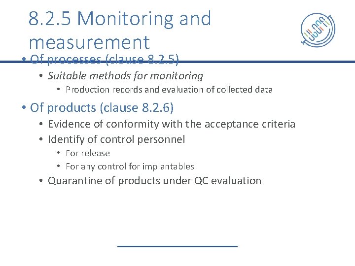 8. 2. 5 Monitoring and measurement • Of processes (clause 8. 2. 5) •