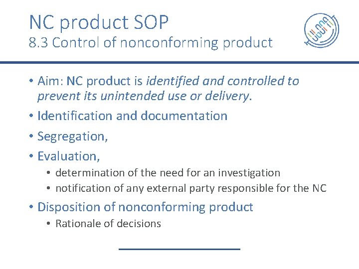 NC product SOP 8. 3 Control of nonconforming product • Aim: NC product is
