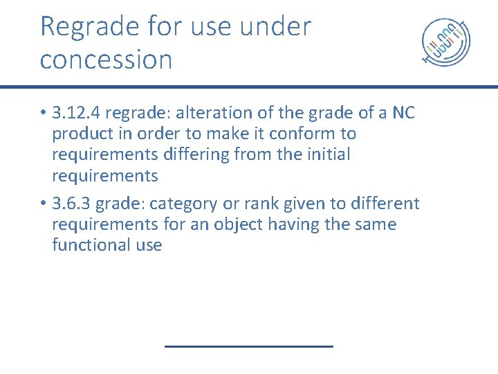 Regrade for use under concession • 3. 12. 4 regrade: alteration of the grade