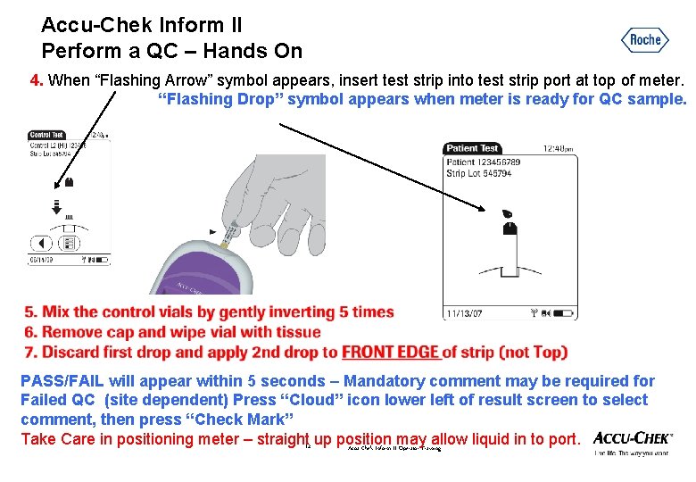 Accu-Chek Inform II Perform a QC – Hands On 4. When “Flashing Arrow” symbol