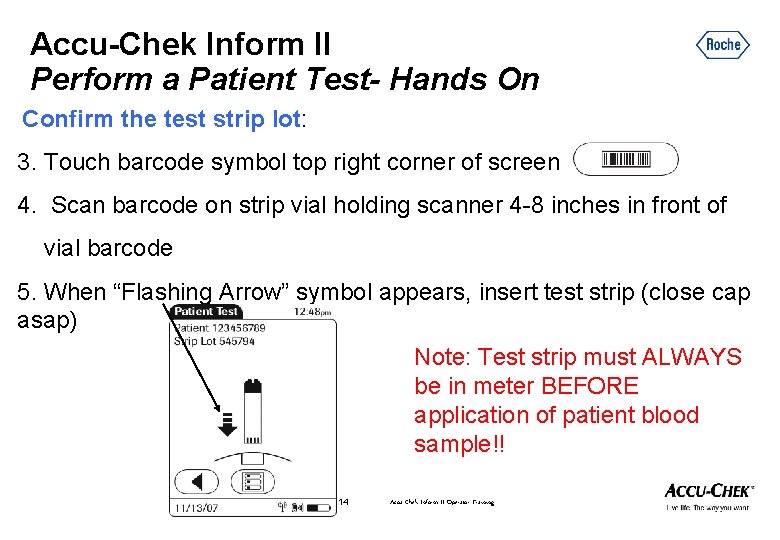 Accu-Chek Inform II Perform a Patient Test- Hands On Confirm the test strip lot: