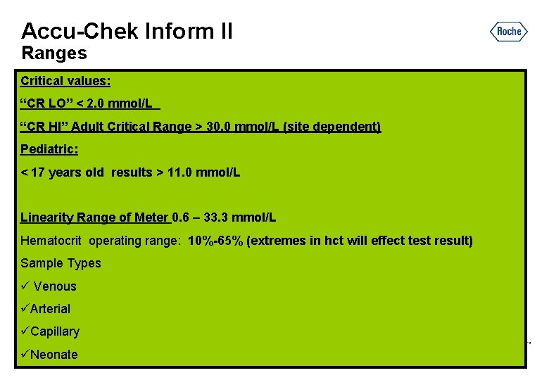 Accu-Chek Inform II Ranges Critical values: “CR LO” < 2. 0 mmol/L “CR HI”