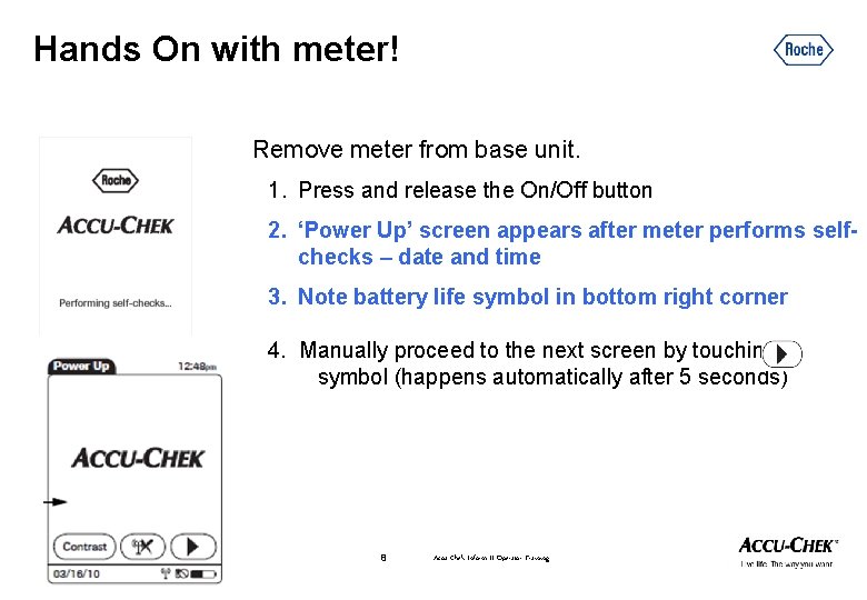 Hands On with meter! Remove meter from base unit. 1. Press and release the