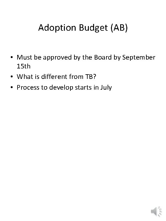 Adoption Budget (AB) • Must be approved by the Board by September 15 th