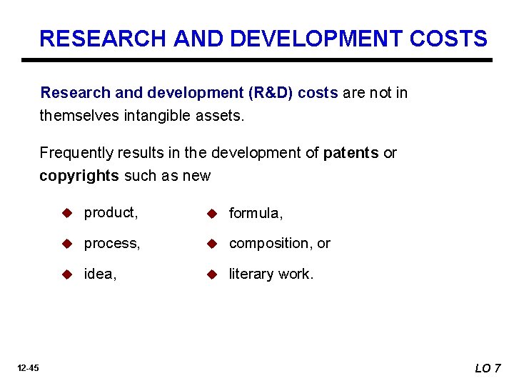 RESEARCH AND DEVELOPMENT COSTS Research and development (R&D) costs are not in themselves intangible