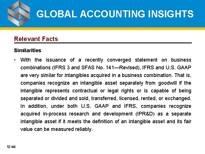 GLOBAL ACCOUNTING INSIGHTS Relevant Facts Similarities • With the issuance of a recently converged