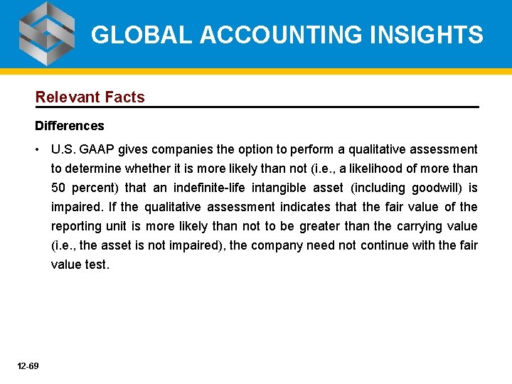 GLOBAL ACCOUNTING INSIGHTS Relevant Facts Differences • U. S. GAAP gives companies the option
