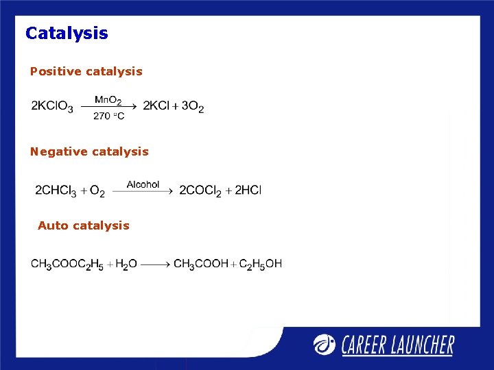 Catalysis Positive catalysis Negative catalysis Auto catalysis 