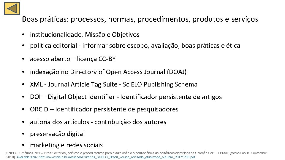 Boas práticas: processos, normas, procedimentos, produtos e serviços • institucionalidade, Missão e Objetivos •