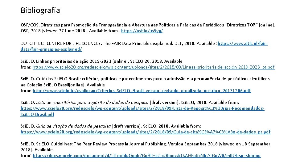 Bibliografia OSF/COS. Diretrizes para Promoção da Transparência e Abertura nas Políticas e Práticas de