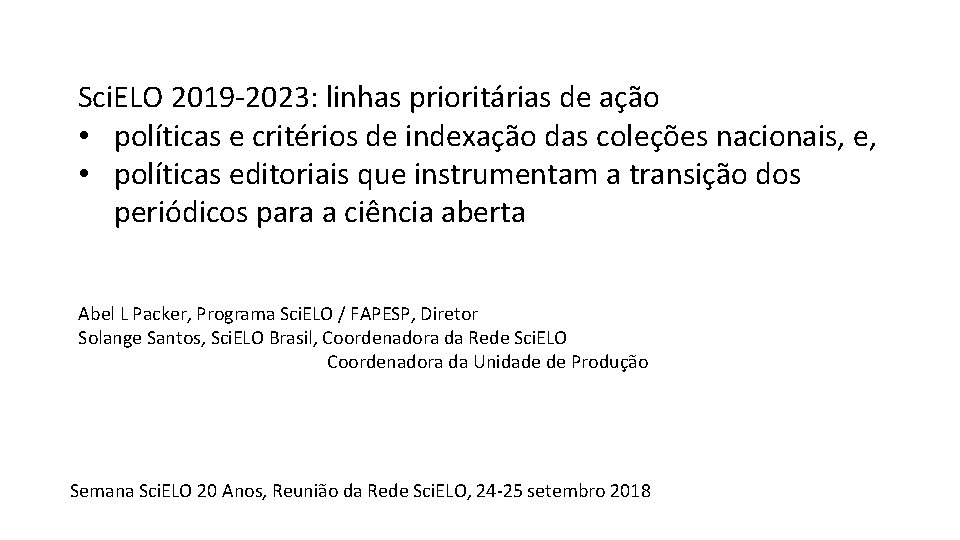 Sci. ELO 2019 -2023: linhas prioritárias de ação • políticas e critérios de indexação