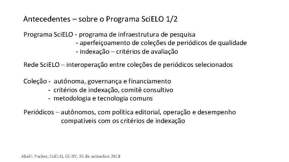 Antecedentes – sobre o Programa Sci. ELO 1/2 Programa Sci. ELO - programa de