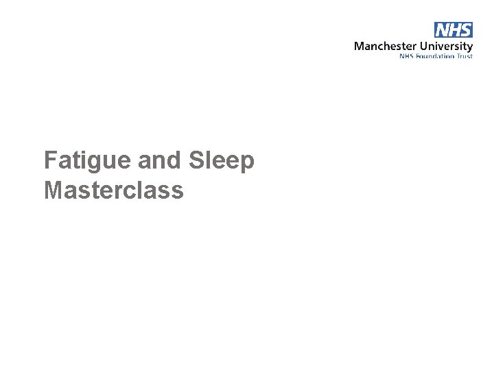 Fatigue and Sleep Masterclass 