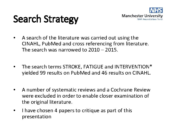 Search Strategy • A search of the literature was carried out using the CINAHL, Search Strategy • A search of the literature was carried out using the CINAHL,