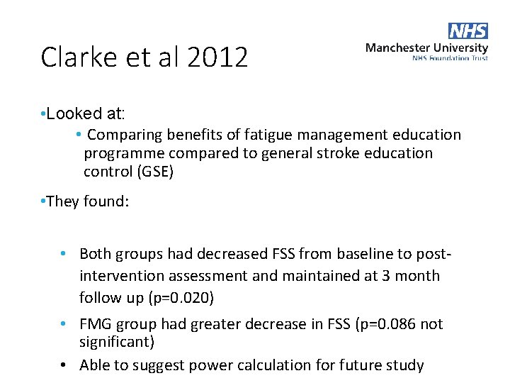 Clarke et al 2012 • Looked at: • Comparing benefits of fatigue management education Clarke et al 2012 • Looked at: • Comparing benefits of fatigue management education