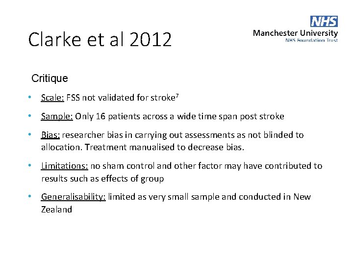 Clarke et al 2012 Critique • Scale: FSS not validated for stroke 7 •