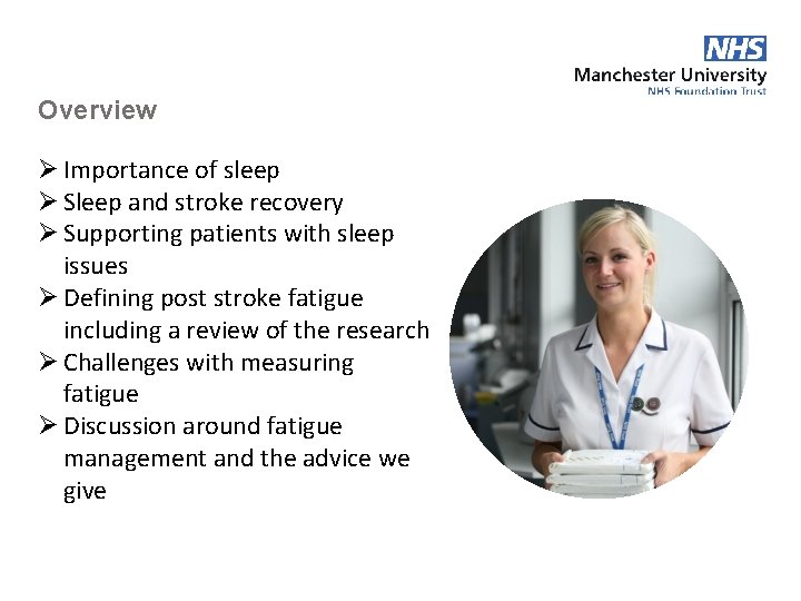 Overview Ø Importance of sleep Ø Sleep and stroke recovery Ø Supporting patients with Overview Ø Importance of sleep Ø Sleep and stroke recovery Ø Supporting patients with