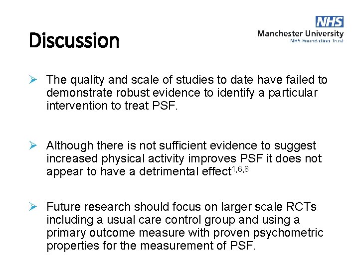 Discussion Ø The quality and scale of studies to date have failed to demonstrate