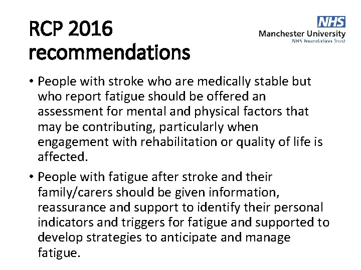 RCP 2016 recommendations • People with stroke who are medically stable but who report